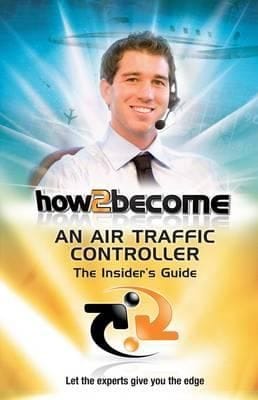 How2become An Air Traffic Controller The Insiders Guide