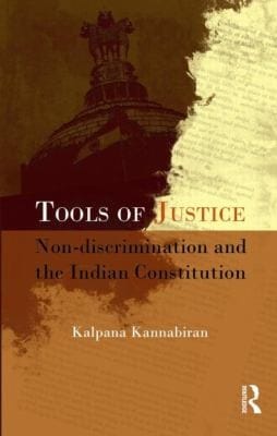 Tools Of Justice Nondiscrimination And The Indian Constitution In Honour Of Kg Kannabiran