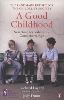A Good Childhood Searching For Values In A Competitive Age