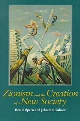 Zionism And The Creation Of A New Society