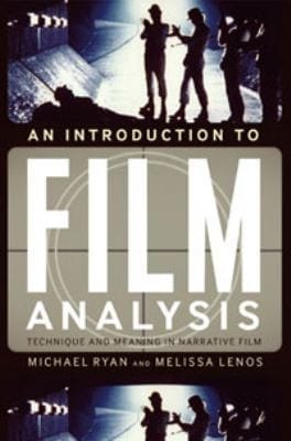 An Introduction To Film Analysis Technique And Meaning In Narrative Film