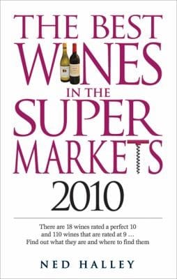The Best Wines In The Supermarkets 2010 My Top Wines Selected For Character And Style