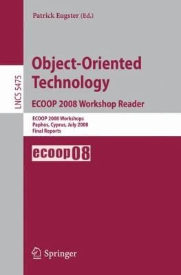 Object Oriented Technology Ecoop 2008 Workshop Reader Final Reports