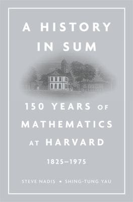 A History In Sum 150 Years Of Mathematics At Harvard 18251975