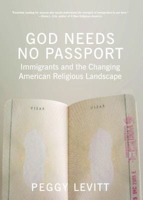 God Needs No Passport Immigrants And The Changing American Religious Landscape