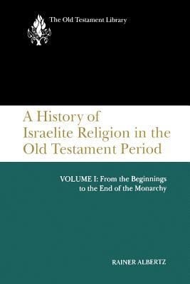 A History Of Israelite Religion In The Old Testament Period