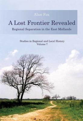 A Lost Frontier Revealed Regional Separation In The East Midlands