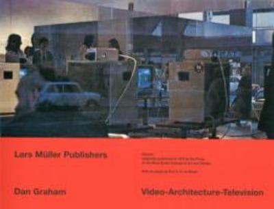 Video Architecture Television Writings On Video And Video Works 19701978