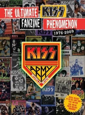 The Ultimate Kiss Fanzine Phenomenon 19762009 Kiss Army World Wide
