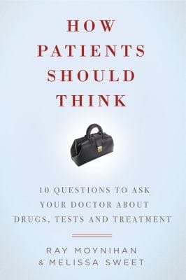 How Patients Should Think 10 Questions To Ask Your Doctor About Drugs Tests And Treatment