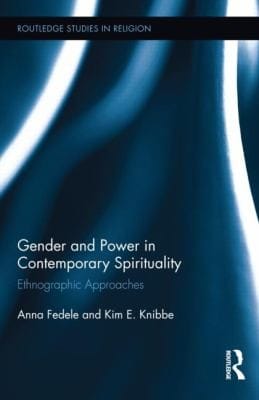 Gender And Power In Contemporary Spirituality Ethnographic Approaches
