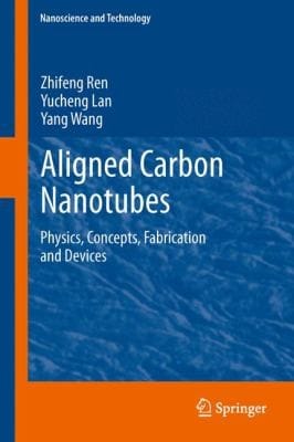Aligned Carbon Nanotubes Physics Concepts Fabrication And Devices