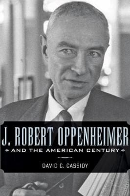 J Robert Oppenheimer And The American Century