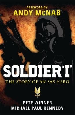 Soldier I The Story Of An Sas Hero From Mirbat To The Iranian Embassy Siege And Beyond