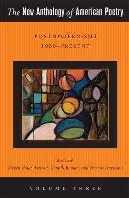 The New Anthology Of American Poetry Postmodernisms 1950present