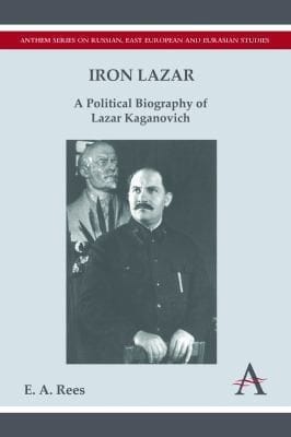 Iron Lazar A Political Biography Of Lazar Kaganovich