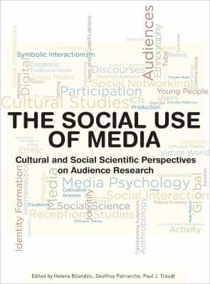 The Social Use Of Media Cultural And Social Scientific Perspectives On Audience Research
