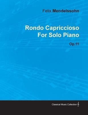Rondo Capriccioso by Felix Mendelssohn for Solo Piano Op11