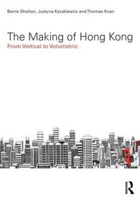 The Making Of Hong Kong From Vertical To Volumetric