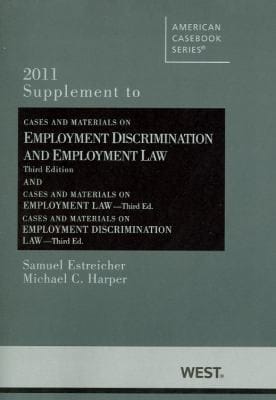 Cases And Materials On Employment Discrimination And Employment Law Summer 2011 Supplement