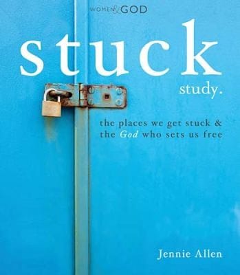 Stuck Study The Places We Get Stuck The God Who Sets Us Free