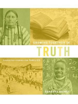 Growing Together In Truth Character Stories For Families