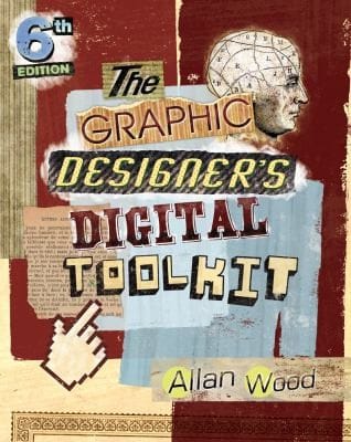 The Graphic Designers Digital Toolkit A Projectbased Introduction To Adobe Photoshop Cs6 Illustrator Cs6 Indesign Cs6