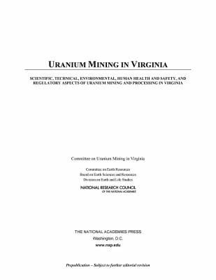 Uranium Mining In Virginia Scientific Technical Environmental Human Health And Safety And Regulatory Aspects Of Uranium Mining And Processing In Virginia