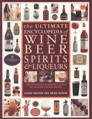 The Ultimate Encyclopedia Of Wine Beer Spirits Liqueurs