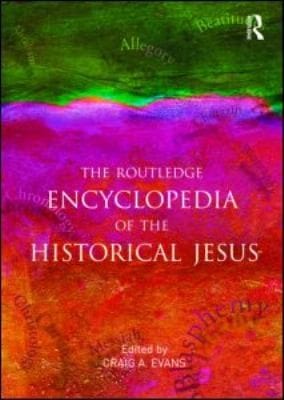 The Routledge Encyclopedia Of The Historical Jesus