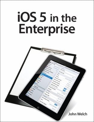 Ios 5 In The Enterprise A Handson Guide To Managing Iphones And Ipads