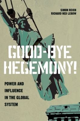 Goodbye Hegemony Power And Influence In The Global System