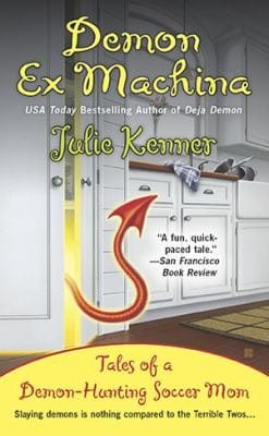 Demon Ex Machina Tales Of A Demonhunting Soccer Mom