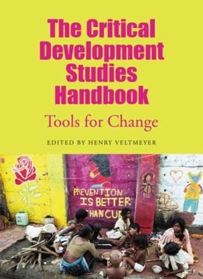 The Critical Development Studies Handbook Tools For Change