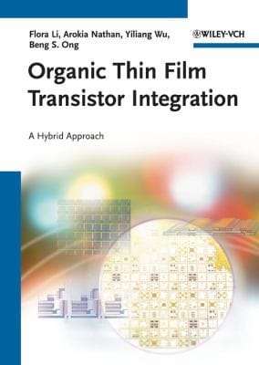 Organic Thin Film Transistor Integration A Hybrid Approach