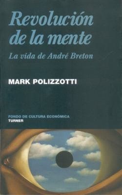 Revolucin De La Mente La Vida De Andr Breton