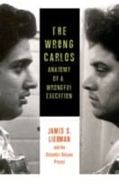 The Wrong Carlos Anatomy Of A Wrongful Execution