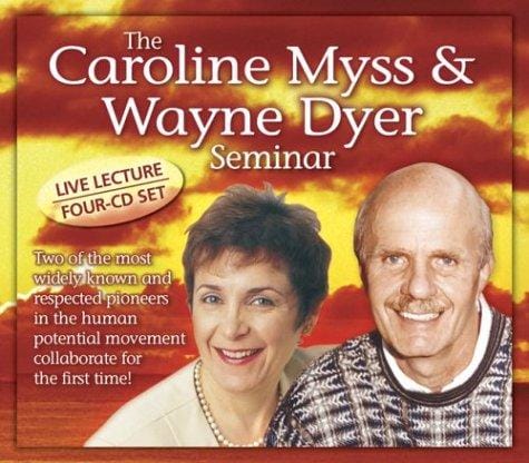 The Caroline Myss & Wayne Dyer Seminar