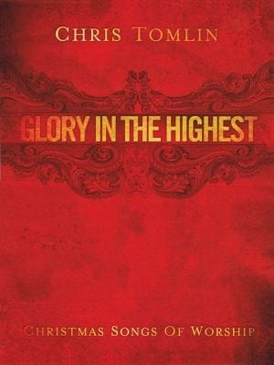 Glory In The Highest Christmas Songs Of Worship