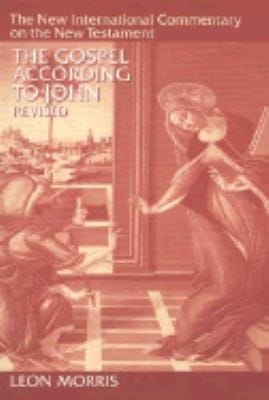 The Gospel According To John The English Text With Introduction Exposition And Notes