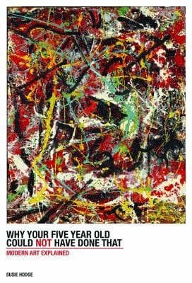 Why Your Fiveyearold Could Not Have Done That Modern Art Explained