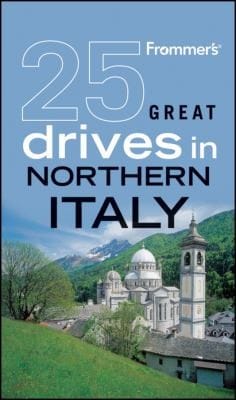 Frommers 25 Great Drives In Northern Italy
