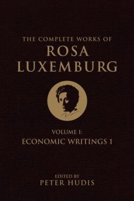 Complete Works Of Rosa Luxemburg Volume I Economic Writings I
