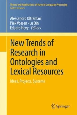 New Trends Of Research In Ontologies And Lexical Resources Ideas Projects Systems