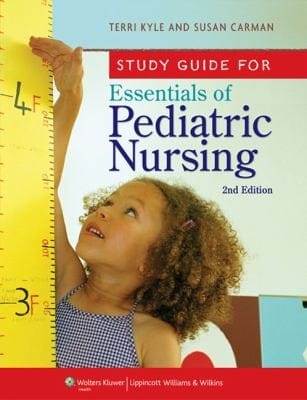 Study Guide For Essentials Of Pediatric Nursing