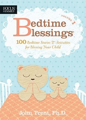 Bedtime Blessings 100 Bedtime Stories Activities For Blessing Your Child