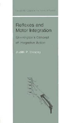 Reflexes and Motor Integration
            
                Harvard Monographs in the History of Sci