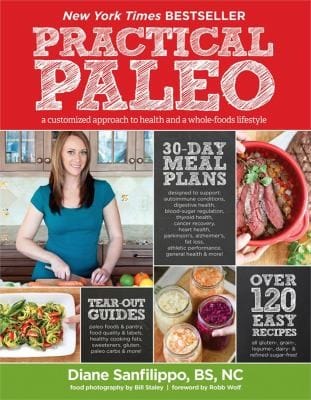 Practical Paleo A Customized Approach To Health And A Wholefoods Lifestyle