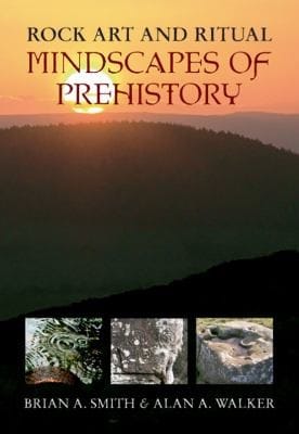 Rock Art And Ritual Mindscapes Of Prehistory