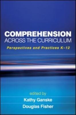 Comprehension Across The Curriculum Perspectives And Practices K12